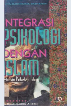 Cover Integrasi psikologi dengan Islam menuju psikiologi Islami, / Dr. Hanna Jumhana Bastaman