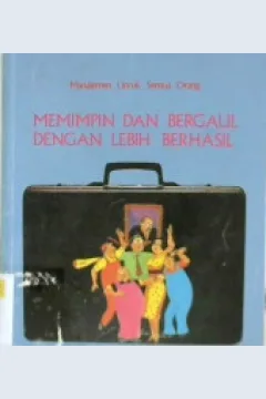 Cover Manajemen untuk semua orang :  memimpin dan bergaul dengan lebih berhasil / C. Northcote Parkinson; M.K. Rustomji; Penerjemah: Ny. Rochmulyati Hamzah