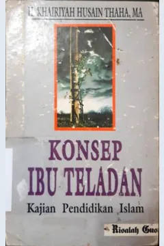 Cover Konsep ibu teladan :  Kajian pendidikan islam, / H. Khairiyah Husain Thaha