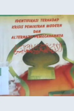 Cover Identifikasi terhadap krisis pemikiran modern dan alternatif pemecahannya, / Thaha Jabir Al-Ulwan; Penerjemah, Drs. A. Zarkasyi Chumaidy