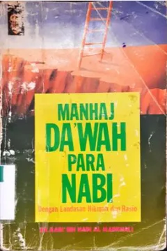 Cover Manhaj da'wah para nabi :  Dengan landasan hikmah dan rasio / Dr. Rabi' bin Hadi Al Madkhali
