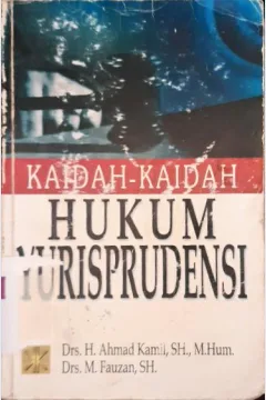 Cover Kaidah-kaidah hukum yurisprudensi / Drs. H. Ahmad Kamil, SH., M. Hum., Drs. M. Fauzan, SH.