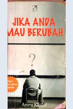 Cover Jika anda mau berubah, / Amru Khalid ; penerjemah, Nasruddin Atha