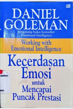 Cover Kecerdasan emosi untuk mencapai puncak prestasi / Daniel Goleman ; alih bahasa, Alex Tri Kantjono