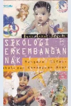 Cover Psikologi perkembangan anak :  Mengenal sifat, bakat dan kemampuan anak / Reni Akbar-Hawadi