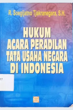 Cover Hukum acara peradilan tata usaha negara di Indponesia, / oleh R. Soegijatmo Cakraneagara