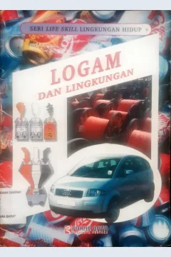 Cover Logam dan lingkungan / Kathryn Whyman ; alih bahasa, Drs. Wasi Dewanto