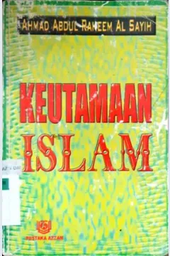 Cover Keutamaan islam / Ahmad Abdul Rahum Al-Sayih ; penerjemah, Muhammad Muchson Anasy