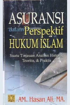 Cover Asuransi dalam perspektif dan hukum Islam :  Suatu tinjauan analisis historis, teoritis dan praktis / AM. Hasan Ali