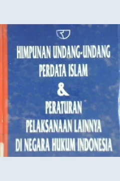 Cover Himpunan undang-undang perdata Islam dan peraturan pelaksanaan lainnya di negara hukum Indonesia / H. Muhammad Amin Suma