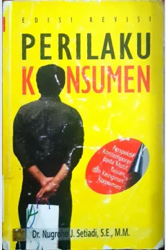 Cover Perilaku konsumen, konsep dan implikasi untuk strategi dan penelitian pemasaran, Nugroho J. Setiadi