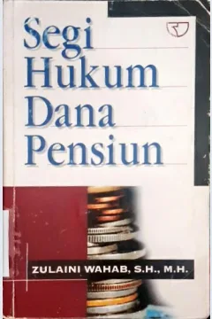Cover Segi hukum dana pensiun / Zulaimi Wahab