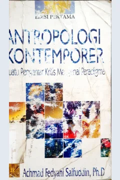 Cover Antropologi kontemporer, suatu pengantar kritis mengenai paradigma, / Achmad Saifuddin Fedyani, Ph.D