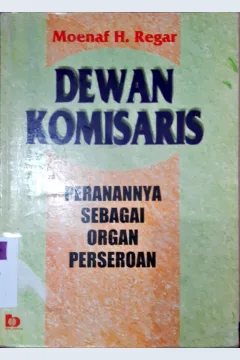 Cover Dewan komisaris :  peranannya sebagai organ perseroan / Moenaf H.Reger