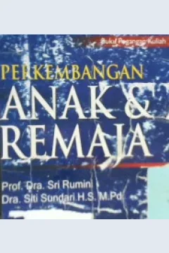 Cover Perkembangan anak dan remaja, buku pegangan kuliah / Prof. Drs. Sri Rumini, Dra Siti Sundari H.S., M.Pd.