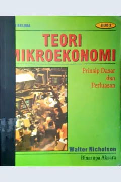 Cover Teori mikroekonomi :  Prinsip dasar dan perluasan Jilid 2 / Walter Nicholson; alih bahasa, Drs. Daniel Wirajaya