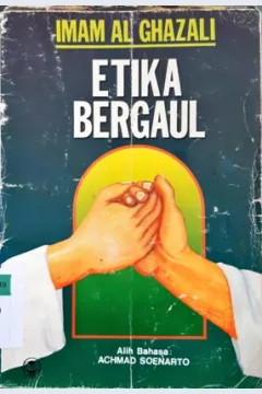 Cover Etika bergaul / Imam Al Ghazali; penerjemah, Achmad Sumarto