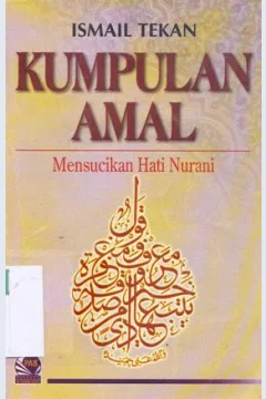 Cover Kumpulan amal :  mensucikan hati nurani / Ismael Tekan