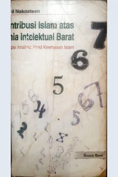 Cover Kontribusi islam atas dunia intelektual barat, :  Deskripsi analiis abad keemasan islam / Mehdi Mokosteen ; penerjemah, Joko S. Kahhar, Drs. Supriyanto Abdullah