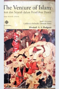 Cover The venture of islam :  Imam dan sejarah dalam peradaban dunia, masa klasik islam / Marshall G.S Hodgson