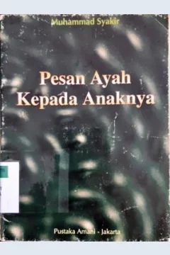 Cover Pesan ayah kepada anaknya / Muhammad Syakir