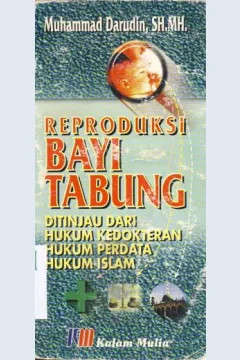 Cover Reproduksi bayi tabung, ditinjau dari hukum kedokteran, hukum perdata hukum islam, Mohammad Daruddin / Mohammad Daruddin