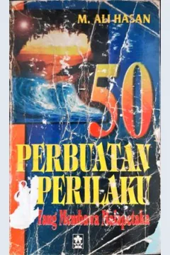 Cover Lima puluh perbuatan dan perilaku yang membawa malapetaka / M. Ali Hasan