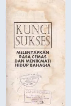 Cover Kunci sukses :  Melenyapkan rasa cemas dan menikmati hidup bahagia / Dale Carnegie