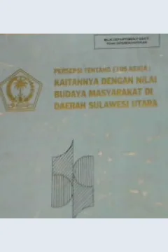 Cover Persepsi tentang etos kerja, kaitannya dengan nilai budaya masyarakat di daerah Sulawesi Utara / Depdikbud