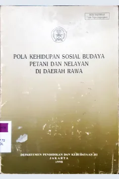 Cover Pola kehidupan sosial budaya petani dan nelayan di daerah Rawa. / S. Budhisantoso [at.al.]