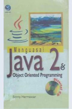 Cover Menguasai Java 2 dan object oriented programming / Benny Hermawan