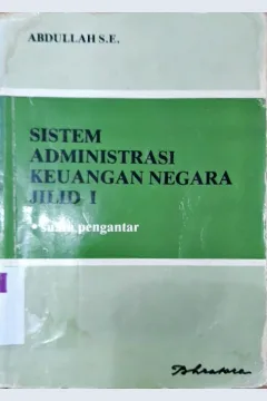 Cover Sistem administrasi keuangan negara, suatu pengantar / Abdullah SE