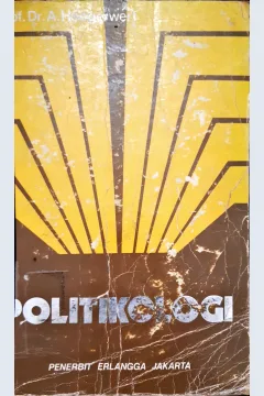 Cover Politikologi, pengertian dan problem problemnya, / Prof. Dr. A. Hoogerwerf