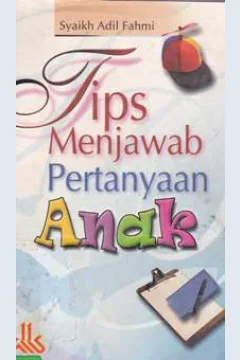 Cover Tips menjawab pertanyaan anak / Syaikh Adil Fahmi : penerjemah Abdul Syukur Abdul Razzaq