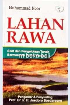 Cover Lahan rawa, sifat dan pengelolaan tanah bermasalah sulfat masam, Muhammad Noor