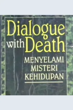Cover Dialogue with death :  Menyelami misteri kehidupan / Easwaran, eknath