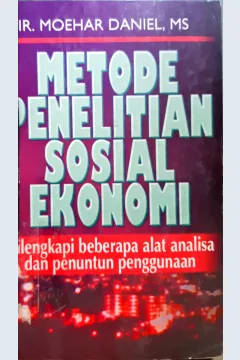 Cover Metode penelitian sosial ekonomi :  Dilengkapi beberapa alat analisa dan penuntun penggunaan / Ir. Moehar Daniel, MS
