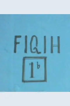 Cover Fiqih 1b, Kelas I Setengah Caturwulan II dan Caturwulan III, Kurikulum MTs 1994 Sesuai GBPP, Penulis Drs. Suali MS