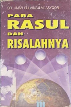 Cover Para rasul dan risalahnya / DR. Umar Sulaiman Al-Asyqor; Penerjemah: Abdulkadir Mahdami