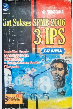 Cover Kiat sukses SPMB 2006 kelompok IPS kelas 3 SMA/MA / Tim