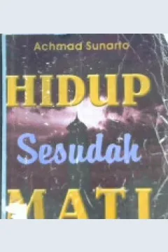 Cover Hidup sesudah mati / Achmad Sunarto