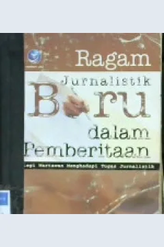 Cover Ragam Jurnalistik Baru dalam Pemberian :  Strategi Wartawan Menghadapi Tugas Jurnalistik / Eni Setiati