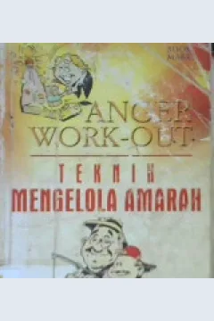 Cover Anger work-out teknik mengelola amarah / James J Messina, Constance M. Messina; Penerjemah: Achmad Fanani