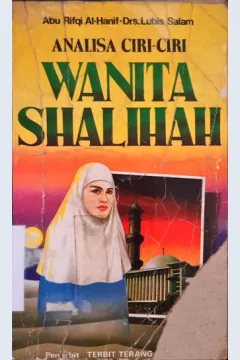 Cover Analisa ciri-ciri wanita shalihah / Abu Rifqi Al-Hanif, Drs.Lubis Salam