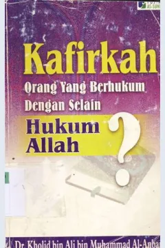 Cover Kafirkah orang yang berhukum dengan selain hukum Allah / Khalid Bin Ali Bin Muhammad Al-Anbary; Penerjemah, AbuAbdirrahman as-salafy