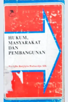 Cover Hukum, masyarakat dan pembangunan / Sacipto Raharjo