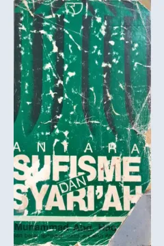 Cover Antara sufisme dan syari'ah / Dr.Muhammad Abd. Haq Ansari; penerjemah, Achmad Nashir Budiman