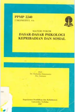 Cover Buku materi pokok dasar-dasar psikologi kepribadian dan sosial 4-6 PPMP 2240/2SKS, Soehardjo Danoesastro / Dr. Soehardjo Danoesastro, Drs. Soetarno