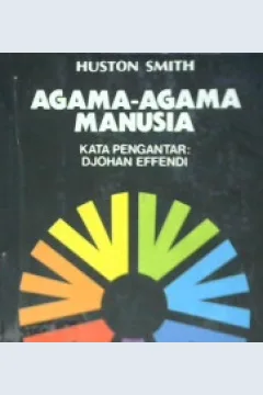 Cover Agama-agama manusia / Huston Smith; pengantar,Johan Efendi; penerjemah, Saafroedin Bahar