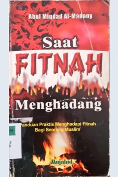 Cover Saat fitnah menghadang, panduan praktis menghadapi fitnah bagi seorang muslim, / Abul Miqdad Al-Madany
